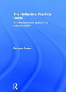 9781138784307-1138784303-The Reflective Practice Guide: An interdisciplinary approach to critical reflection