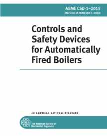 9780791870563-0791870561-ASME CSD-1-2015: Controls and Safety Devices for Automatically Fired Boilers: Controls and Safety Devices for Automatically Fired Boilers