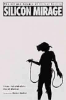 9780938151821-0938151827-Silicon Mirage: The Art and Science of Virtual Reality