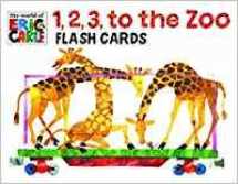 9781452113418-1452113416-Chronicle Books The World of Eric Carle (Tm) 1, 2, 3, to The Zoo Flash Cards (Illustrated Animal Counting Flashcards for Infant & Toddlers, Introduction to Numbers Flash Cards)