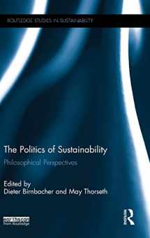 9781138854291-1138854298-The Politics of Sustainability: Philosophical perspectives (Routledge Studies in Sustainability)