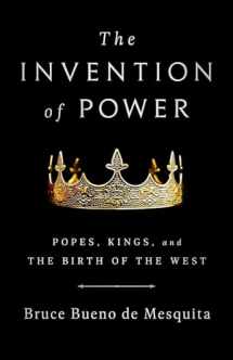 9781541774391-1541774396-The Invention of Power: Popes, Kings, and the Birth of the West