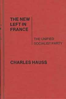 9780313201134-0313201137-The New Left in France: The Unified Socialist Party (Contributions in Political Science)