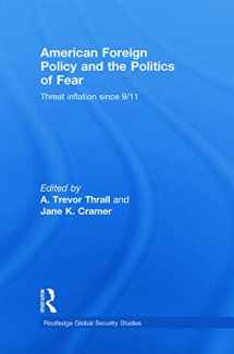 9780415777681-0415777682-American Foreign Policy and The Politics of Fear: Threat Inflation since 9/11 (Routledge Global Security Studies)