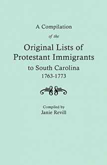 9780806305998-0806305991-Compilation of the Original Lists of Protestant Immigrants to South Carolina, 1763-1773