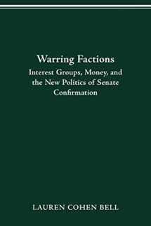 9780814250884-0814250882-Warring Factions; Interest Groups, Money and the New Politics of Senate Confirmation