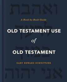 9780310571100-0310571103-Old Testament Use of Old Testament: A Book-by-Book Guide
