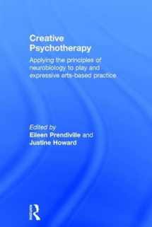 9781138900912-1138900915-Creative Psychotherapy: Applying the principles of neurobiology to play and expressive arts-based practice