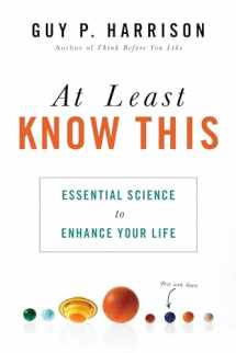 9781633884052-1633884058-At Least Know This: Essential Science to Enhance Your Life
