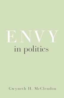 9780691178653-0691178658-Envy in Politics (Princeton Studies in Political Behavior, 5)