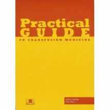 9781563951282-1563951282-Practical Guide to Transfusion Medicine