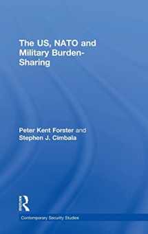 9780415356077-0415356075-The US, NATO and Military Burden-Sharing (Contemporary Security Studies)