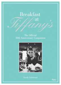 9780847836710-0847836711-Breakfast at Tiffany's: The Official 50th Anniversary Companion