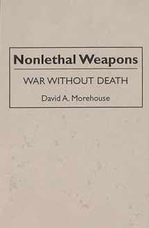 9780275951702-0275951707-Nonlethal Weapons: War without Death