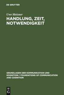 9783110113136-3110113139-Handlung, Zeit, Notwendigkeit: Eine ontologisch-semantische Untersuchung (Grundlagen der Kommunikation und Kognition / Foundations of Communication and Cognition) (German Edition)