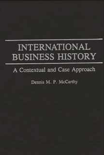 9780275944131-0275944131-International Business History: A Contextual and Case Approach