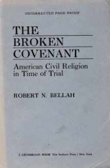 9780816421237-0816421234-The Broken Covenant: American Civil Religion in Time of Trial