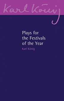 9781782503743-1782503749-Plays for the Festivals of the Year (Karl Konig Archive, 17)