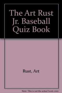 9780816011490-0816011494-The Art Rust Jr. Baseball Quiz Book