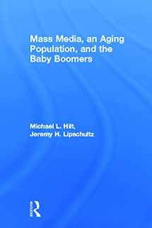 9780415649940-0415649943-Mass Media, An Aging Population, and the Baby Boomers (Routledge Communication Series)