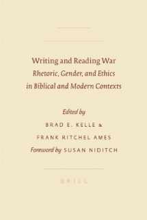 9789004137592-9004137599-Writing and Reading War: Rhetoric, Gender, and Ethics in Biblical and Modern Contexts (Sbl - Symposium)