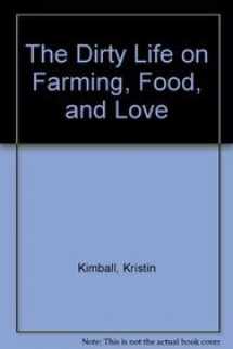9789862133163-9862133163-The Dirty Life on Farming, Food, and Love (Chinese Edition)