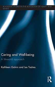 9780415504607-0415504600-Caring and Well-being: A Lifeworld Approach (Routledge Studies in the Sociology of Health and Illness)