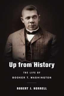 9780674060371-0674060377-Up from History: The Life of Booker T. Washington
