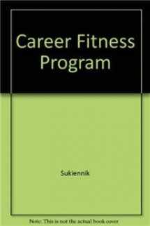 9780536011572-0536011575-Career Fitness Program