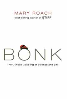9780393064643-0393064646-Bonk: The Curious Coupling of Science and Sex