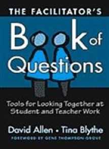 9780807744680-0807744689-The Facilitator's Book of Questions: Tools for Looking Together at Student and Teacher Work