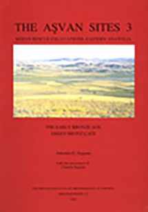 9781898249023-1898249024-The Asvan Sites 3: Keban Rescue Excavations, Eastern Anatolia (The Early Bronze Age) (British Institute at Ankara Monograph)