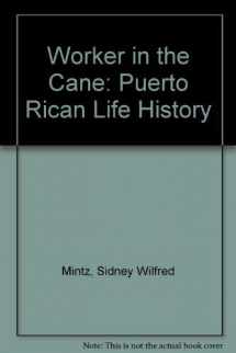 9780837172972-0837172977-Worker in the cane;: A Puerto Rican life history,