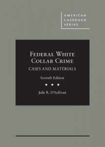 9781642420982-1642420980-Federal White Collar Crime: Cases and Materials (American Casebook Series)