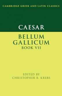 9781009177146-1009177141-Caesar: Bellum Gallicum Book VII (Cambridge Greek and Latin Classics)