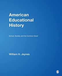 9781412914215-1412914213-American Educational History: School, Society, and the Common Good