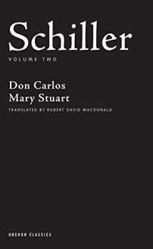 9781840026191-1840026197-Schiller: Volume Two: Don Carlos; Mary Stuart (Oberon Classics)