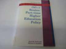 9780335151981-0335151981-Other Routes: Part-Time Higher Education Policy (The Cutting Edge Series)