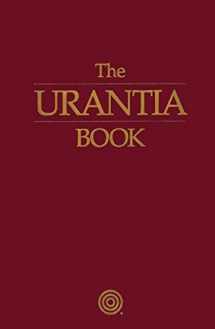 9780911560084-0911560084-The Urantia Book: Revealing the Mysteries of God, the Universe, World History, Jesus, and Ourselves
