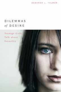 9780674018563-0674018567-Dilemmas of Desire: Teenage Girls Talk about Sexuality