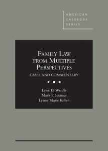 9780314286208-0314286209-Wardle, Strasser, and Kohm's Family Law From Multiple Perspectives: Cases and Commentary (American Casebook Series)
