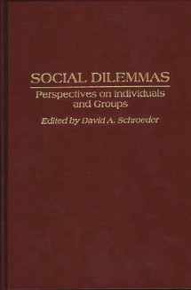 9780275923921-0275923924-Social Dilemmas: Perspectives on Individuals and Groups