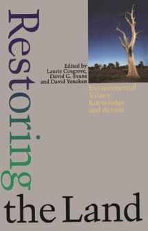 9780522845464-0522845460-Restoring the Land: Environmental Values, Knowledge, and Action