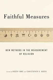 9781479877102-1479877107-Faithful Measures: New Methods in the Measurement of Religion