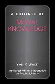 9780823221042-0823221040-A Critique of Moral Knowledge