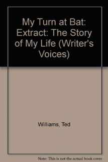 9780929631578-0929631579-Selected from My Turn at Bat: The Story of My Life (Writer's Voices)