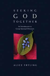 9780830835249-0830835245-Seeking God Together: An Introduction to Group Spiritual Direction
