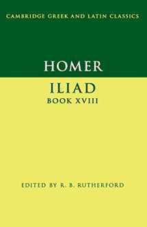 9781107643123-1107643120-Homer: Iliad Book XVIII (Cambridge Greek and Latin Classics)