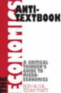 9788182911000-8182911001-Economics Anti-Textbook: A Critical Thinker s Guide To Micro-Economics