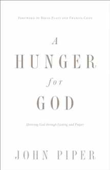9781433537264-1433537265-A Hunger for God: Desiring God through Fasting and Prayer (Redesign)